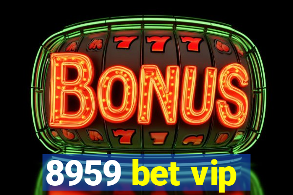 8959 bet vip